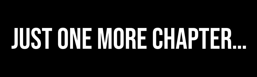 Just one more chapterโฆ - Bumper Sticker, Car Magnet, Window Cling